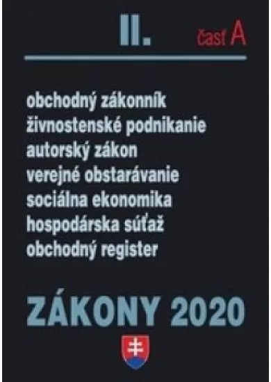 Zákony 2020 II/A  obchodný zákonník, živnostenské podnikanie, autorský zákon, verejné obstarávanie ...