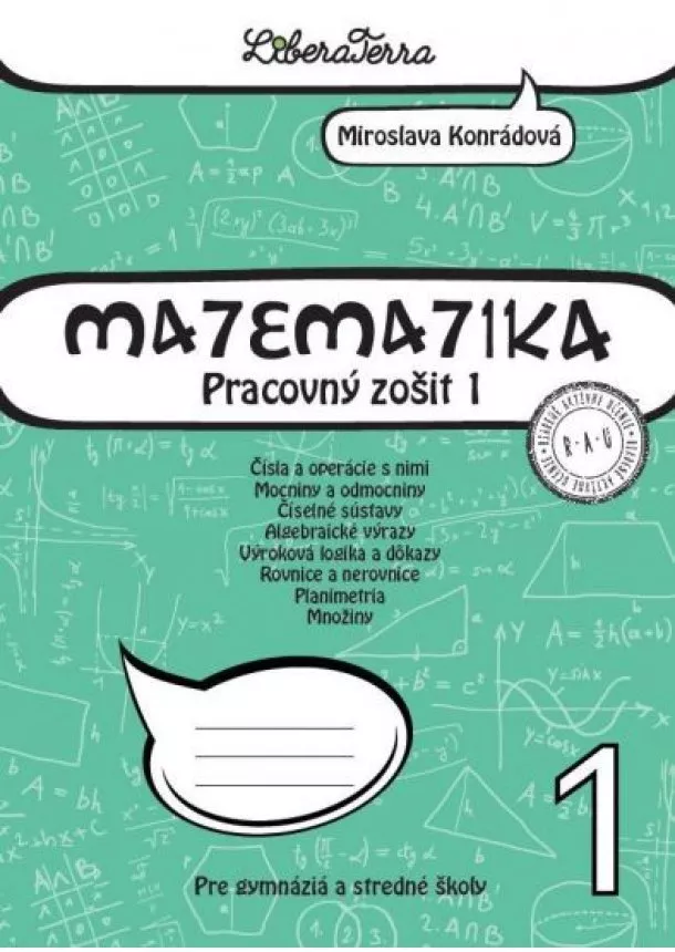 Miroslava Konrádová - Matematika 1 pre gymnáziá a stredné školy - Pracovný zošit 1