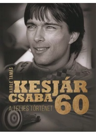 Kesjár Csaba 60 - A teljes történet