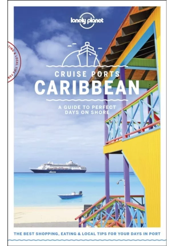  Lonely Planet, Ray Bartlett, Paul Clammer, Alex Egerton, Anna Kaminski, Joshua Kinser, Catherine Le Nevez, Hugh McNaughtan, Liza Prado, Andrea Schulte-Peevers - Cruise Ports Caribbean 1