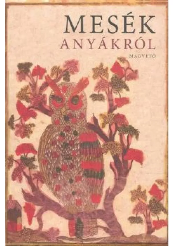 Boldizsár Ildikó - Mesék anyákról