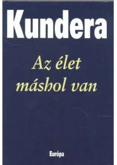 AZ ÉLET MÁSHOL VAN