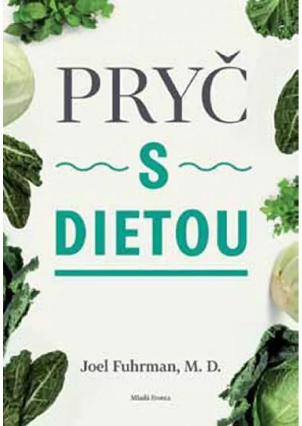 Joel Fuhrman - Žijte bez diety - Dietní poradce hoolywoodských hvězd