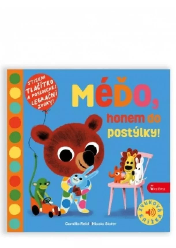 Camilla Reid - Méďo, honem do postýlky! - Zvuková knížka