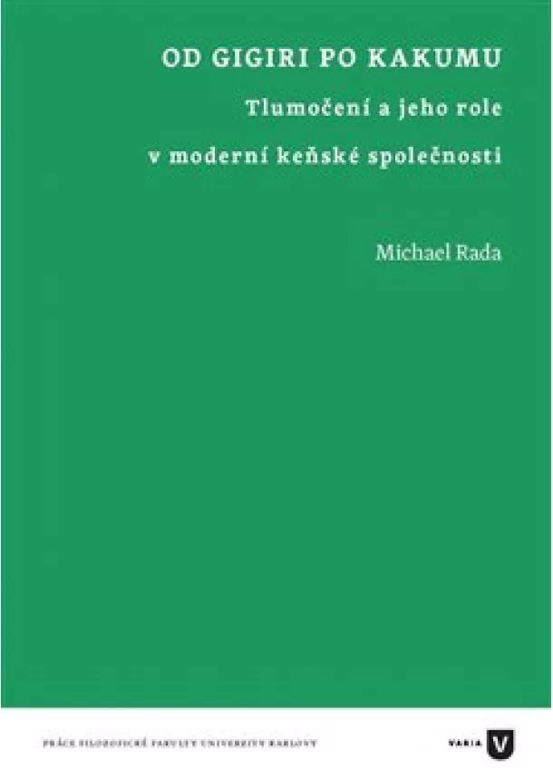 Michael Rada - Od Gigiri po Kakumu - Tlumočení a jeho role v moderní keňské společnosti