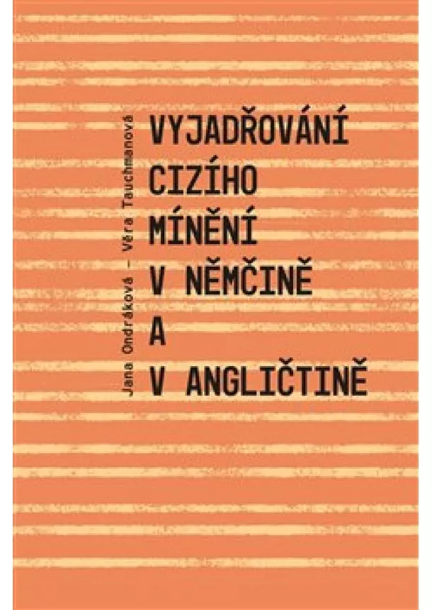 Jana Ondráková, Věra Tauchmanová - Vyjadřování cizího mínění v němčině a v angličtině