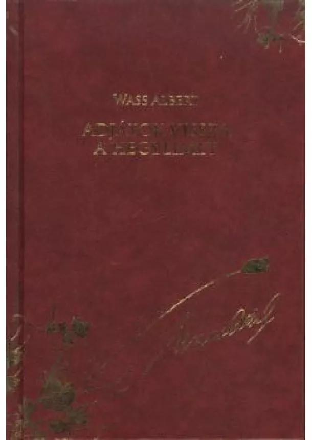 Wass Albert - ADJÁTOK VISSZA A HEGYEIMET /WASS ALBERT DÍSZSOROZAT 1.