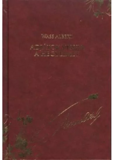 ADJÁTOK VISSZA A HEGYEIMET /WASS ALBERT DÍSZSOROZAT 1.