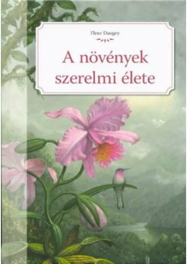 Fleur Daugey - A növények szerelmi élete