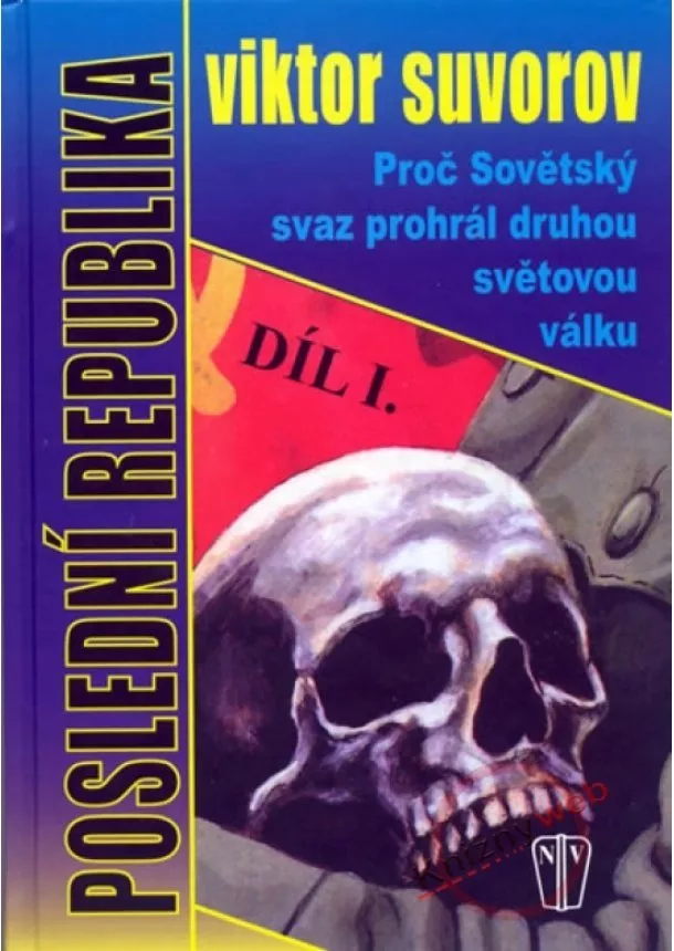 Viktor Suvorov - Poslední republika díl I. - Proč Sovětský svaz prohrál druhou světovou válku