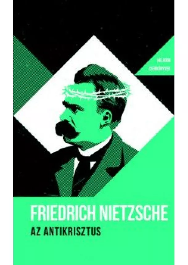Friedrich Nietzsche - Az Antikrisztus - Helikon Zsebkönyvek 42. (új kiadás)