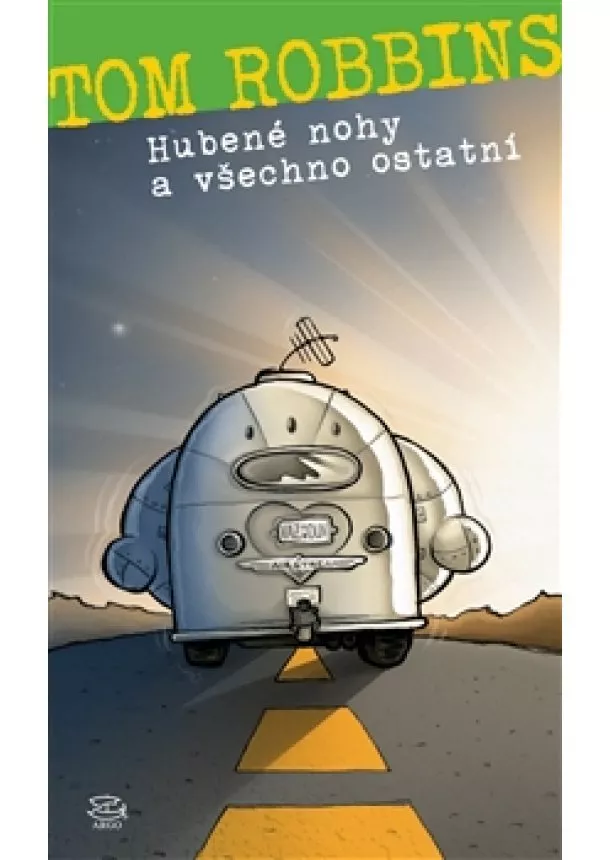 Tom Robbins - Hubené nohy a všechno ostatní