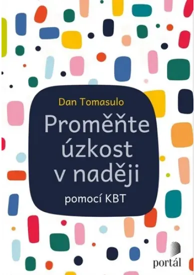 Proměňte úzkost v naději - pomocí KBT