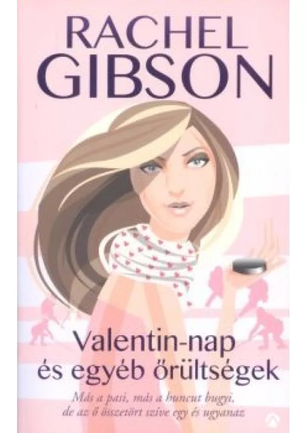 Rachel Gibson - Valentin-nap és egyéb őrültségek /Hokis sorozat 3.
