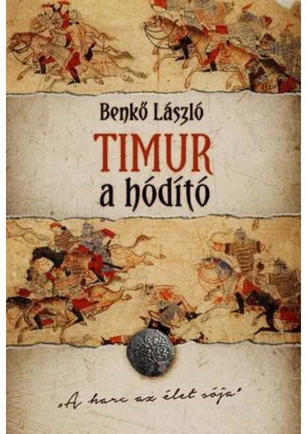 Benkő László - Timur, a hódító