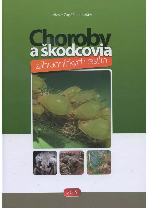 Ľudovít Cagáň - Choroby a škodcovia záhradníckych rastlín