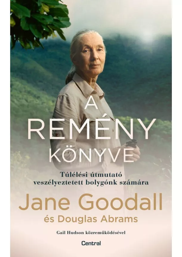Jane Goodall - A remény könyve - Túlélési útmutató veszélyeztetett bolygónk számára