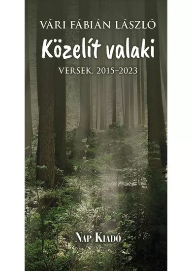 Közelít valaki - Versek, 2015-2023