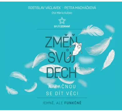 Změň svůj dech a začnou se dít věci (audiokniha)
