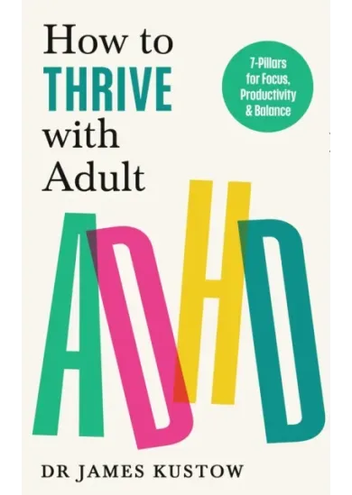 How to Thrive with Adult ADHD