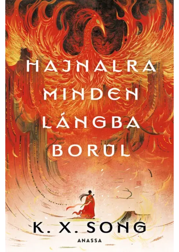 K. X. Song - Hajnalra minden lángba borul (éldekorált)