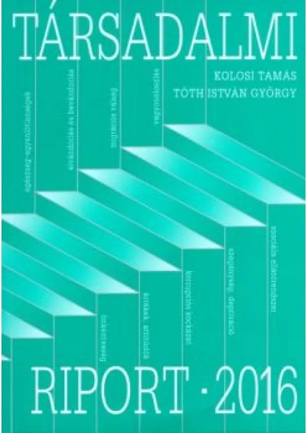 Kolosi Tamás - TÁRSADALMI RIPORT 2016.