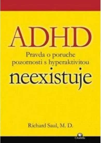 ADHD neexistuje - pravda o poruche pozornosti s hyperaktivitou