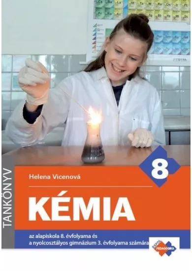 Chémia pre 8. ročník ZŠ a 3. ročník gymnázia s osemročným štúdiom s VJM