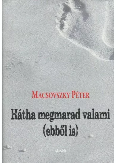 Hátha megmarad valami (ebből is )