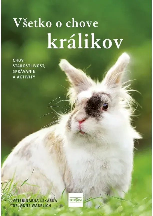 Anne Warrlich - Všetko o chove králikov