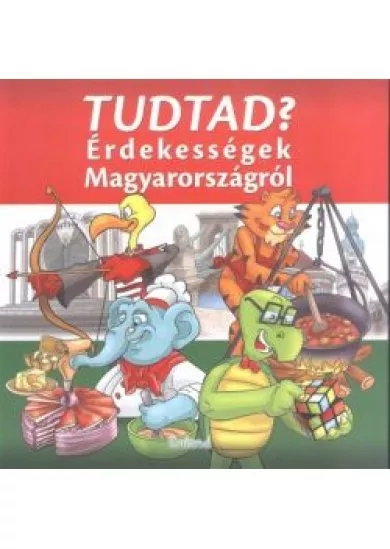 Tudtad? érdekességek Magyarországról