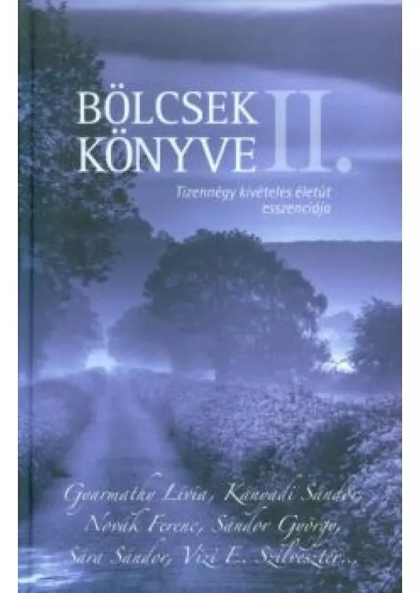 Válogatás - BÖLCSEK KÖNYVE II. /TIZENNÉGY KIVÉTELES ÉLETÚT ESSZENCIÁJA