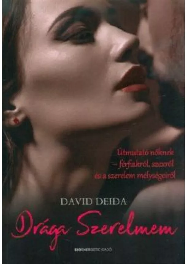 David Deida - Drága Szerelmem - Útmutató nőknek-férfiakról, szexről, és a szerelem mélységeiről