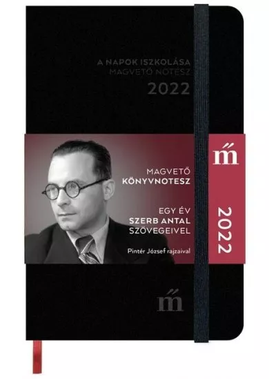 A napok iszkolása 2022 - Egy év Szerb Antal szövegeivel - Magvető könyvnotesz