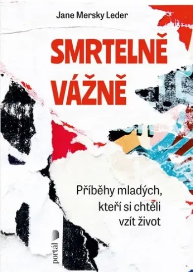 Smrtelně vážně - Příběhy mladých, kteří si chtěli vzít život