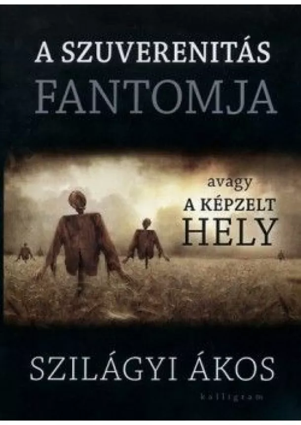 Ákos Szilágyi - A szuverenitás fantomja