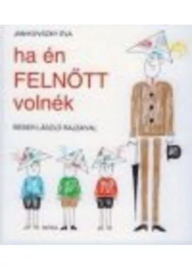 HA ÉN FELNŐTT VOLNÉK