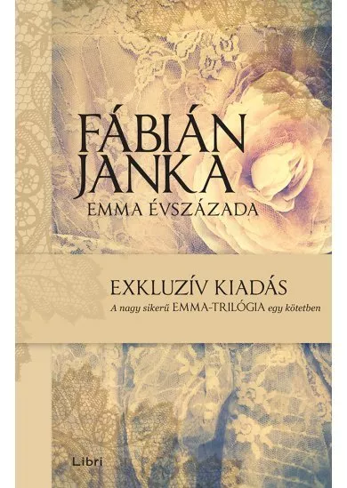 Emma évszázada - Exkluzív kiadás - a nagy sikerű Emma-trilógia egy kötetben (2. kiadás)