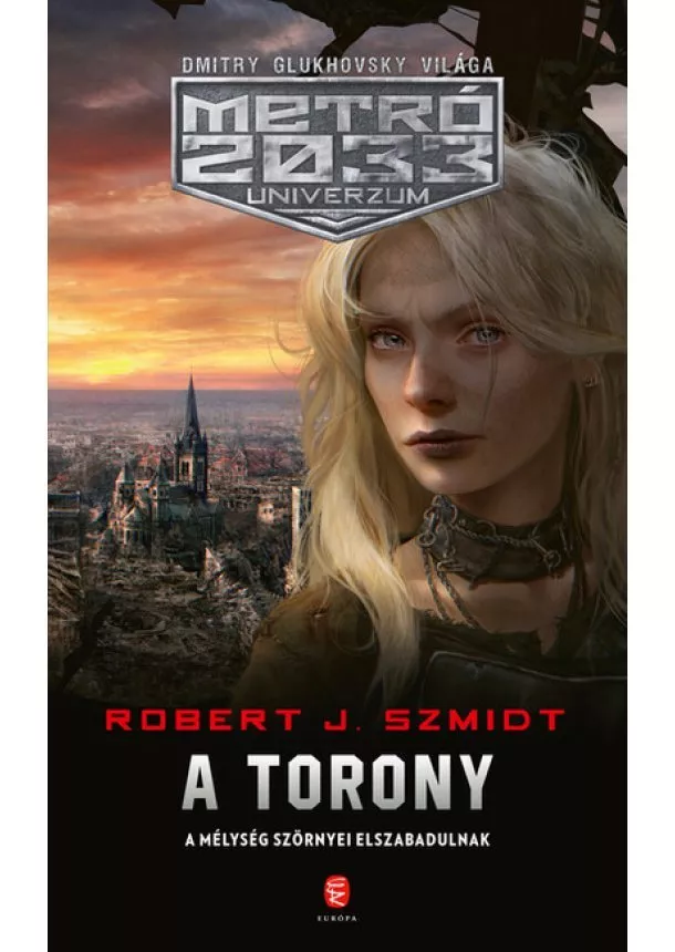 Robert J. Szmidt - A Torony - Metró Univerzum 2033