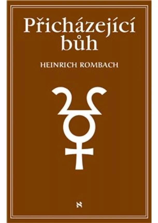 Heinrich Rombach - Přicházející Bůh
