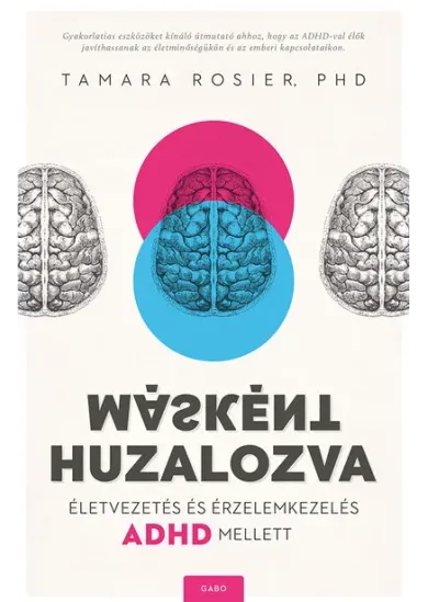 Másként huzalozva - Életvezetés és érzelemkezelés ADHD mellett