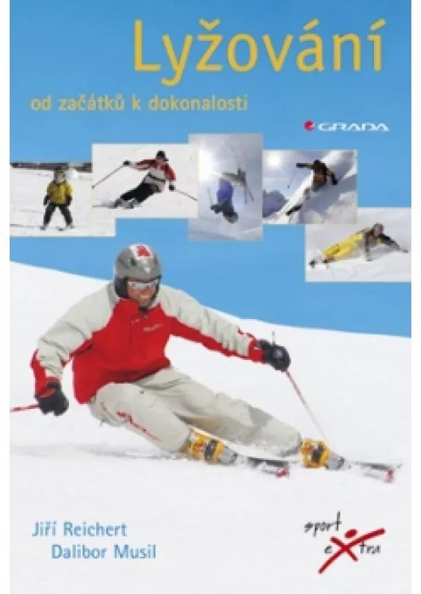 Reichert Jiří, Musil Dalibor - Lyžování -  od začátku k dokonalosti