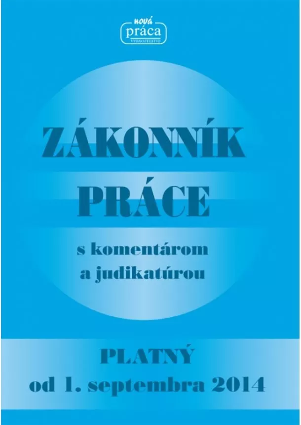 Kolektív - Zákonník práce s komentárom a judikatúrou, platný od 1. septembra 2014