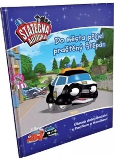 Do města přijel praštěný Štěpán - kniha Statečná autíčka