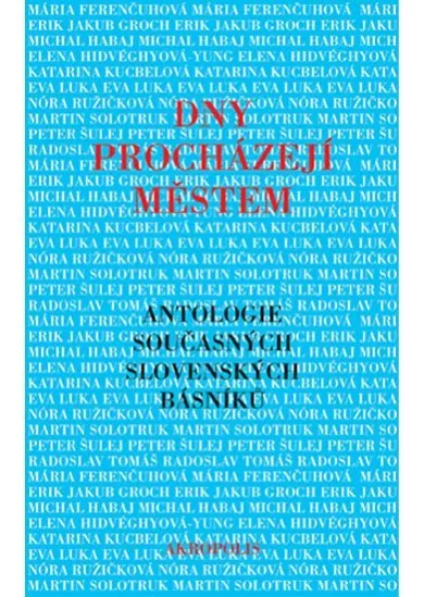 Dny procházejí městem - Antologie současných slovenských básníků