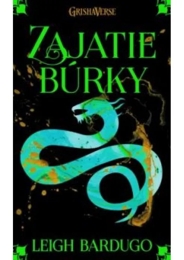 Leigh Bardugo - Zajatie búrky (Griša 2)