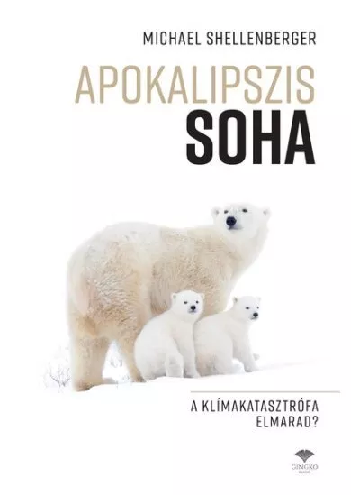 Apokalipszis SOHA - A klímakatasztrófa elmarad?