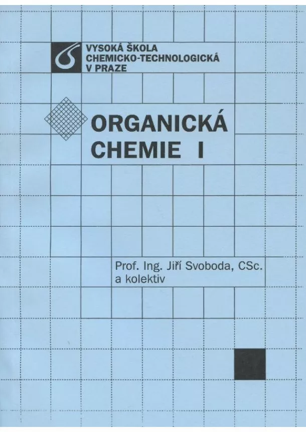 Jiří Svoboda a kolektív - Organická chemie I