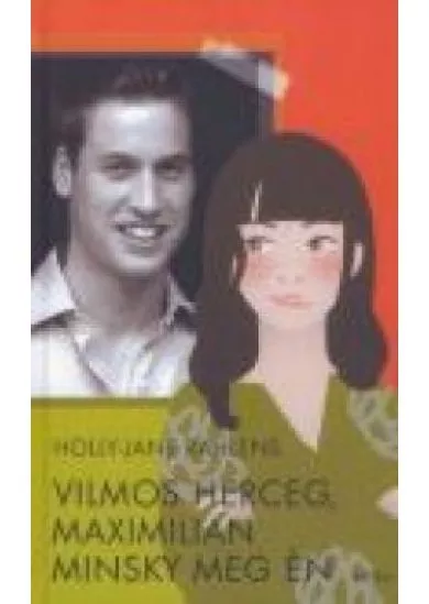 VILMOS HERCEG, MAXIMILIAN MINSKY MEG ÉN