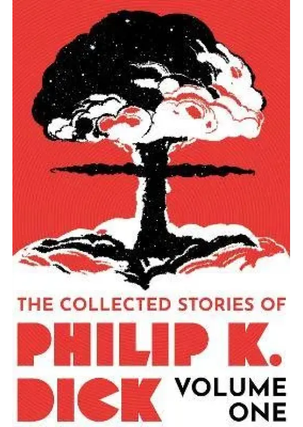 The Collected Stories of Philip K. Dick Volume 1